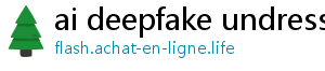 ai deepfake undress